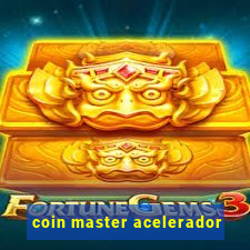 coin master acelerador